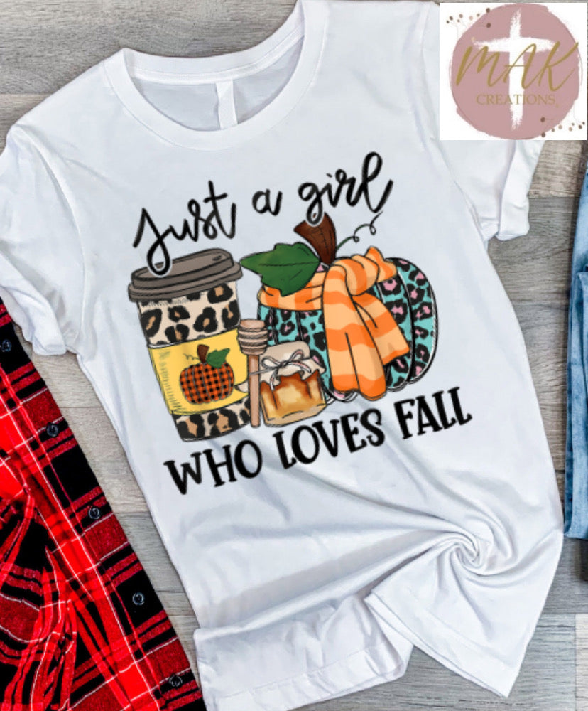 Just A Girl Who Loves Fall (AVAILABLE IN ALL SIZES)