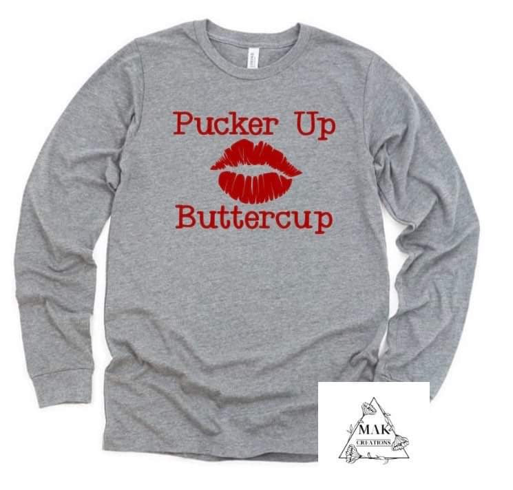 Pucker Up Buttercup (AVAILABLE IN ALL SIZES)