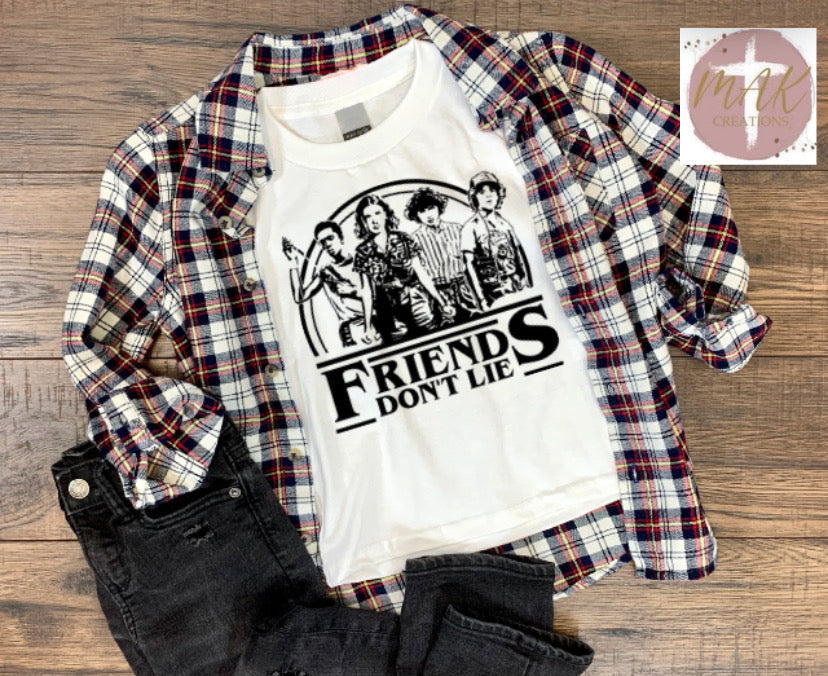 Friends Don’t Lie (AVAILABLE IN ALL SIZES)