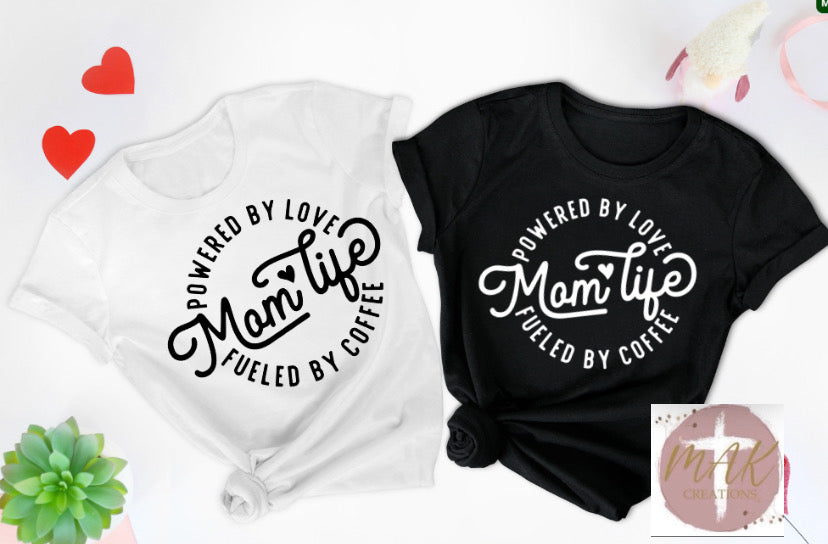 Mom Life (AVAILABLE IN ALL SIZES)
