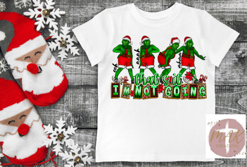 That’s It I’m Not Going (AVAILABLE IN ALL SIZES)