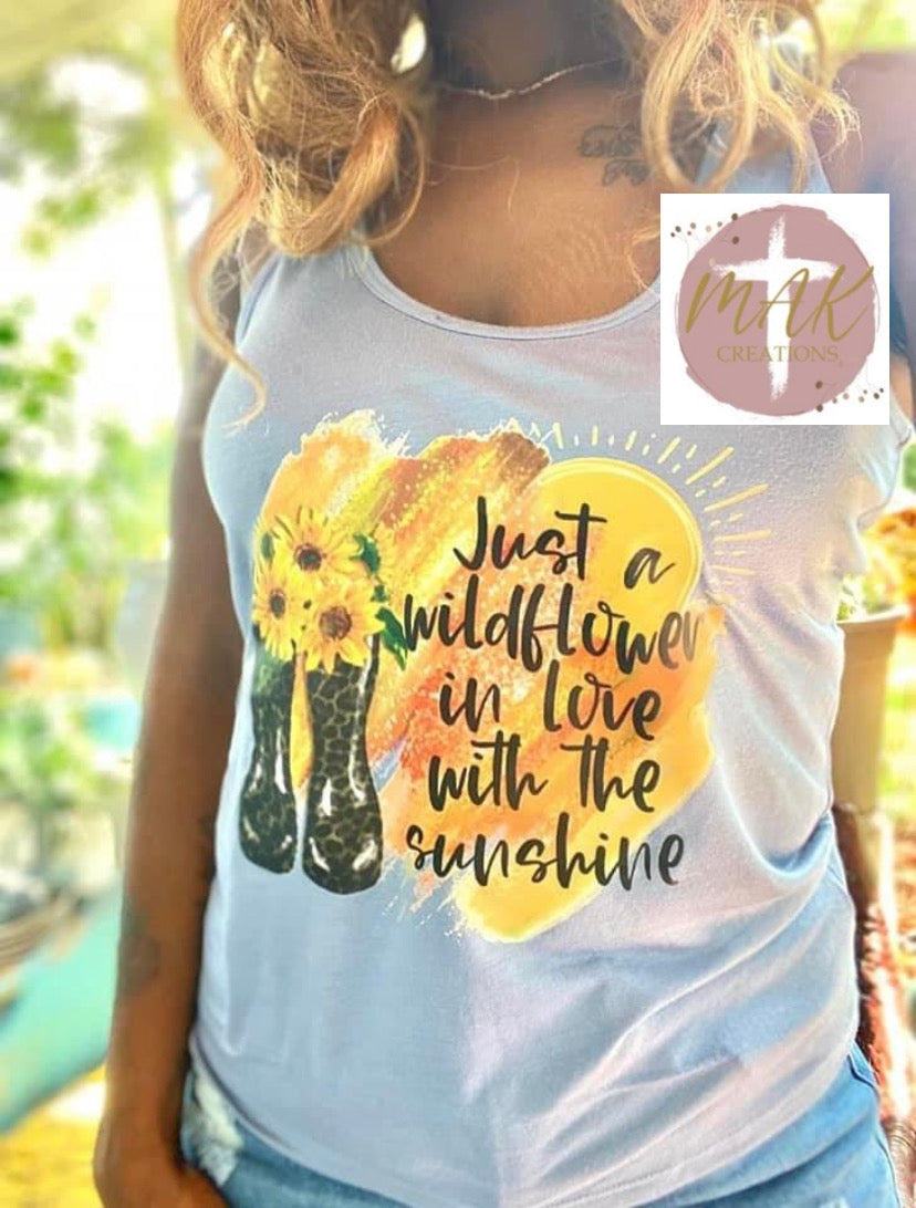 Just A Wildflower In Love With Sunshine (AVAILABLE IN ALL SIZES)