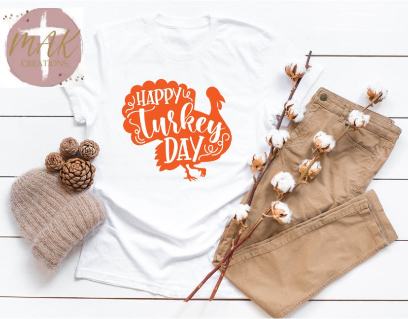 Happy Turkey Day (AVAILABLE IN ALL SIZES)
