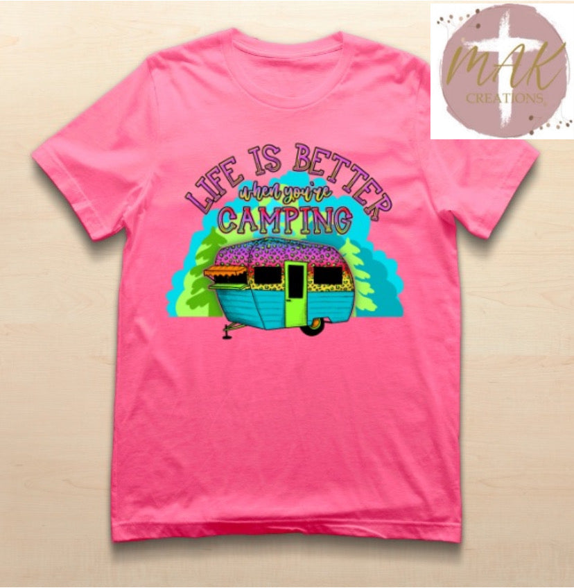 Life is Better Camping (AVAILABLE IN ALL SIZES)
