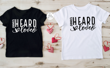 Load image into Gallery viewer, Seen Heard Loved (AVAILABLE IN ALL SIZES)
