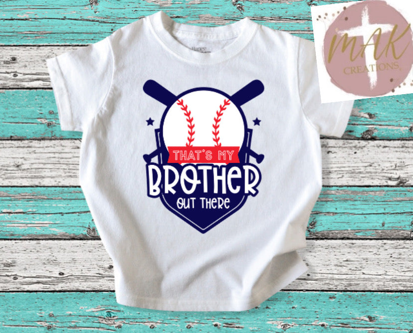 That’s My Brother Out There (AVAILABLE IN ALL SIZES)