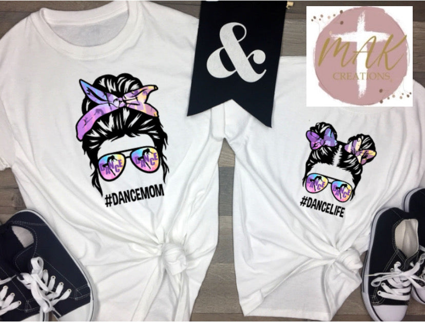 #Dance Mom/Kid (Mommy and Me) (AVAILABLE IN ALL SIZES)