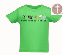 Load image into Gallery viewer, Your Words Matter (AVAILABLE IN ALL SIZES)

