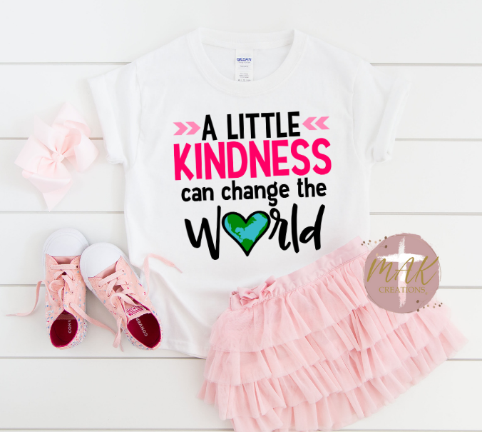 A Little Kindness Can Change the World #2 (Pink) (AVAILABLE IN ALL SIZES)
