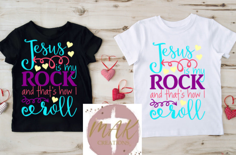 Jesus is my Rock and That’s How I Roll (AVAILABLE IN ALL SIZES)
