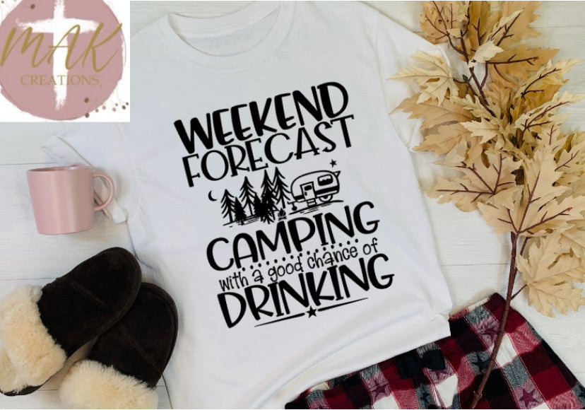 Weekend Forecast Camping & Drinking  (AVAILABLE IN ALL SIZES)