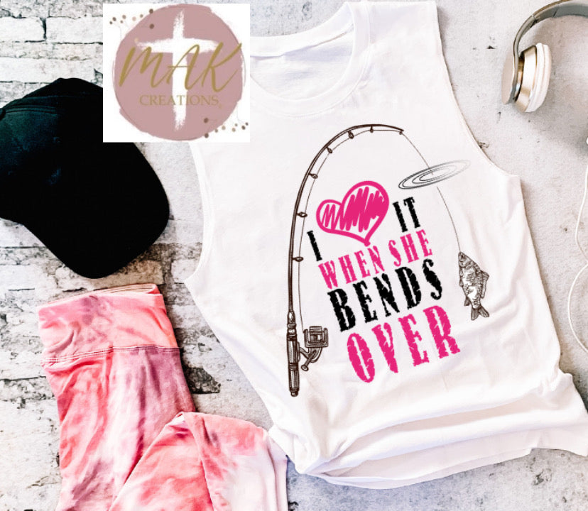 I Love It When She Bends Over (AVAILABLE IN ALL SIZES)