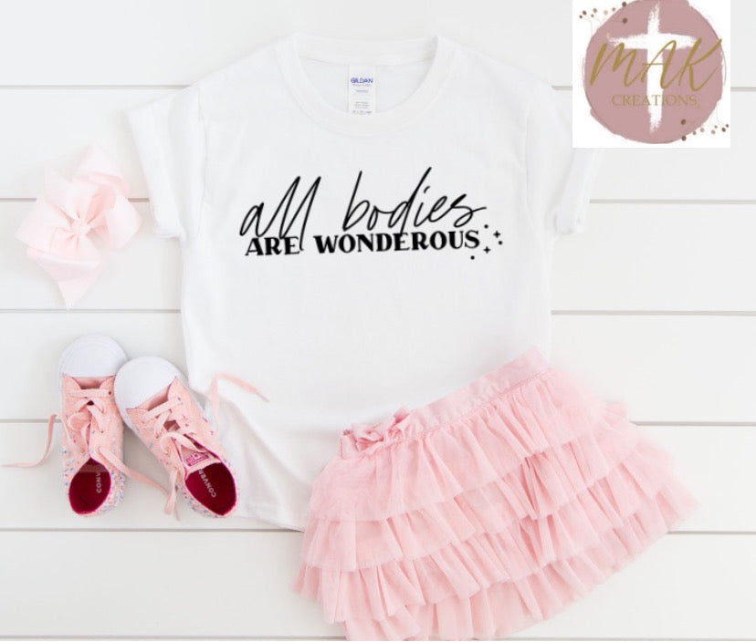 All Bodies are Wonderous (AVAILABLE IN ALL SIZES)