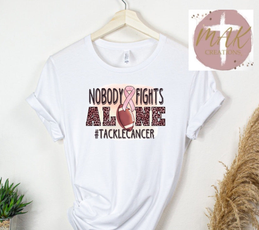 Nobody Fights Alone (AVAILABLE IN ALL SIZES)