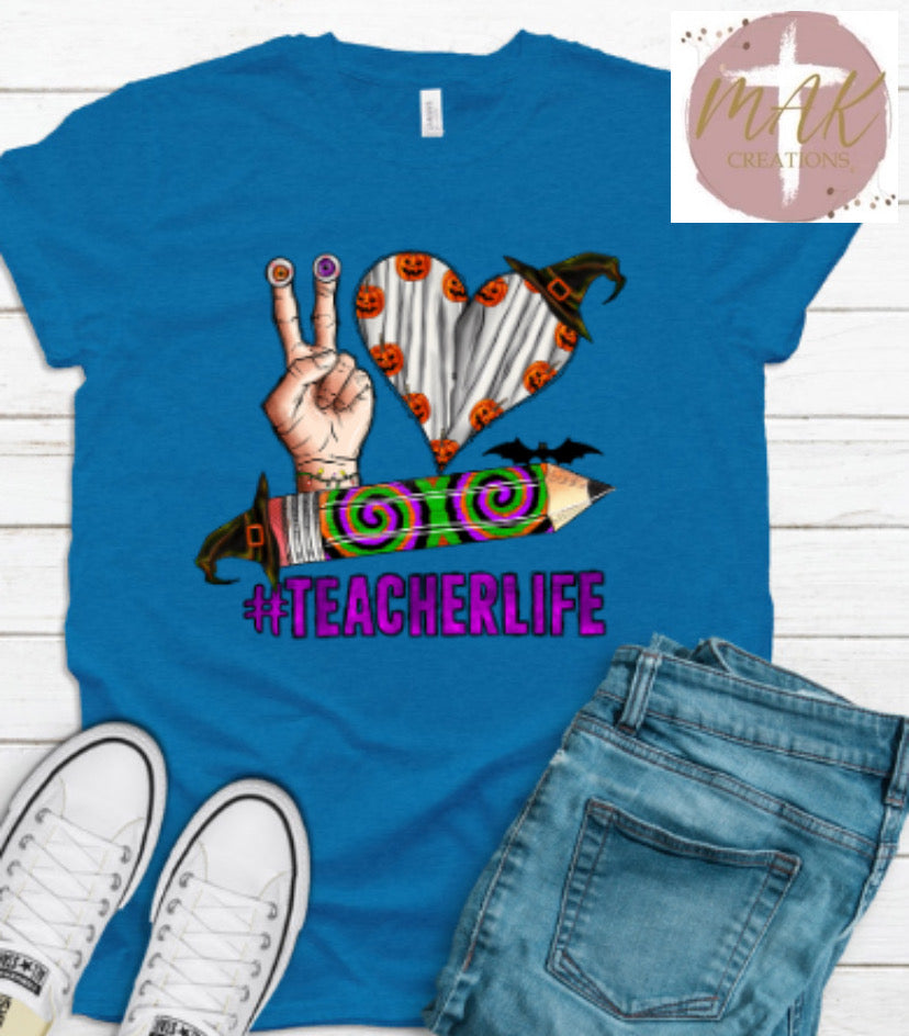 #TeacherLife (AVAILABLE IN ALL SIZES)