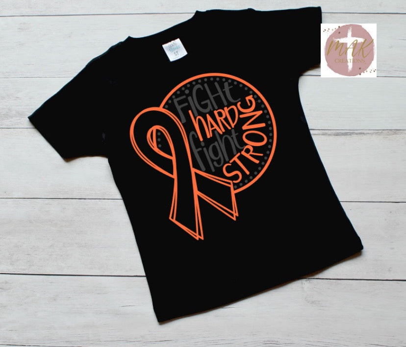 Fight Hard Fight Strong Orange Ribbon  (AVAILABLE IN ALL SIZES)