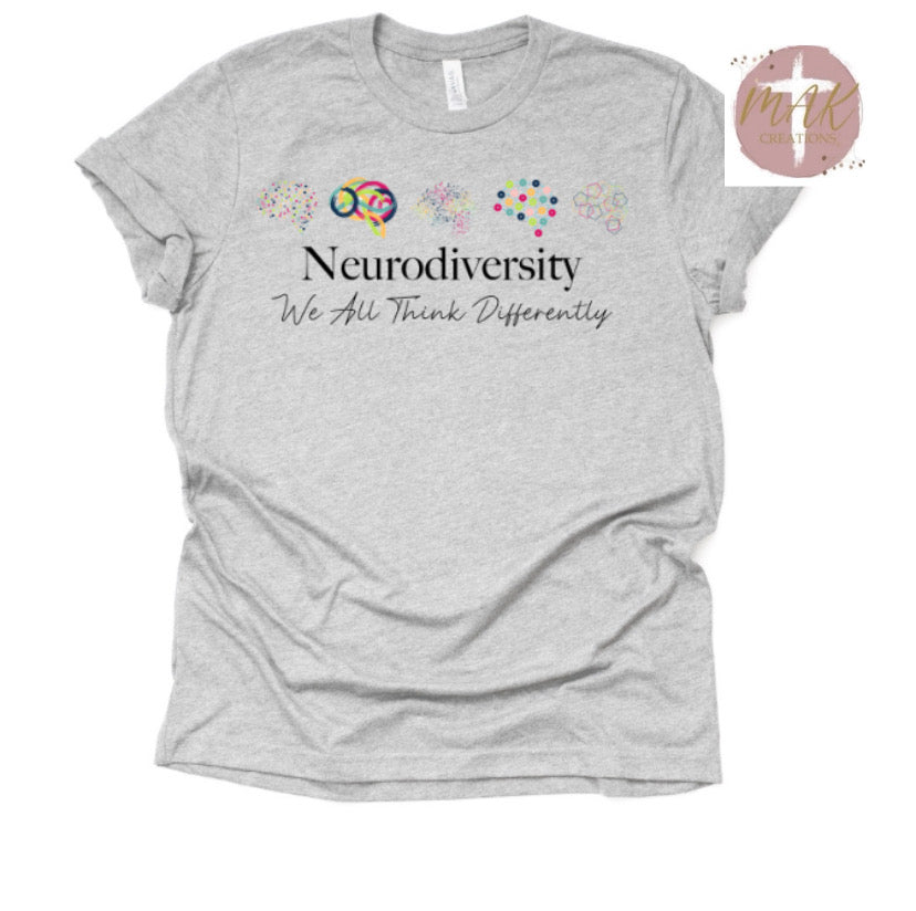 Neurodiversity We All Think Differently (AVAILABLE IN ALL SIZES)