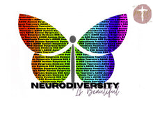 Load image into Gallery viewer, Neurodiversity is Beautiful (AVAILABLE IN ALL SIZES)

