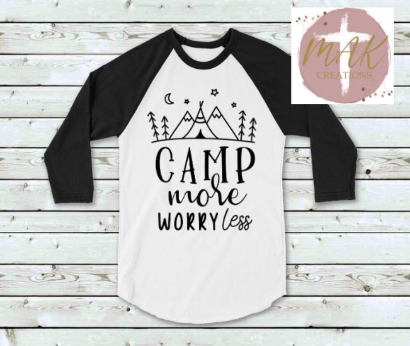 Camp More Worry Less (AVAILABLE IN ALL SIZES)