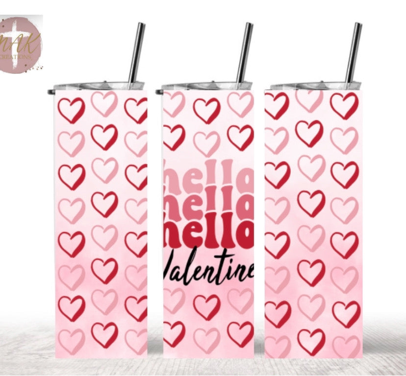 Hello Valentine (20 oz Skinny Tumbler)