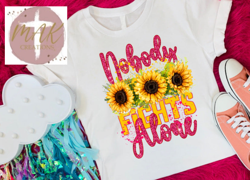 Nobody Fights Alone Sunflower (AVAILABLE IN ALL SIZES)