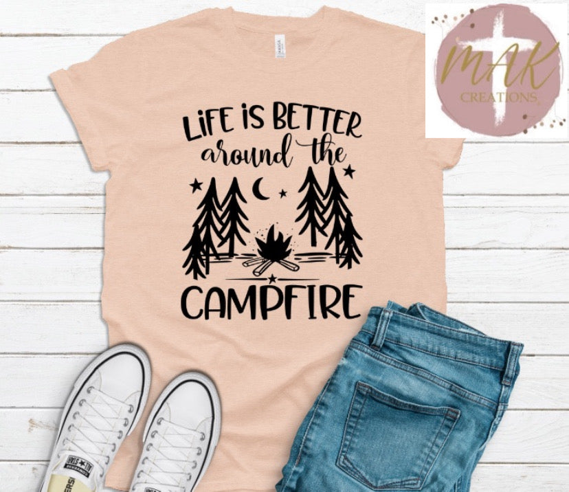 Life is Better Around the Campfire #2 (AVAILABLE IN ALL SIZES)