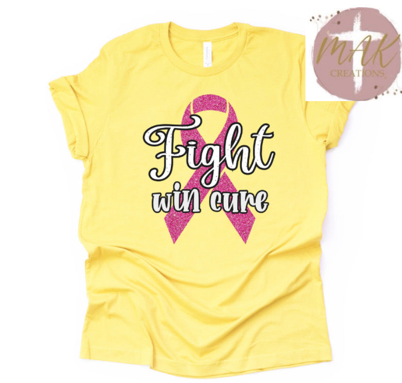 Fight Win Cure (AVAILABLE IN ALL SIZES)