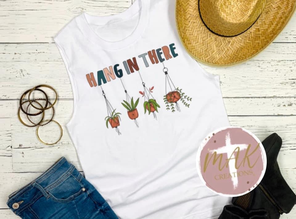 Hang in There (AVAILABLE IN ALL SIZES)