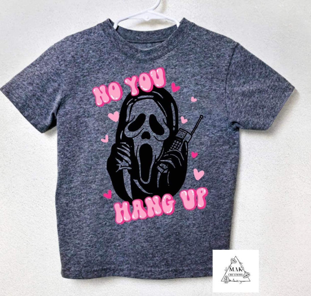 No You Hang Up (Black Print) (AVAILABLE IN ALL SIZES)