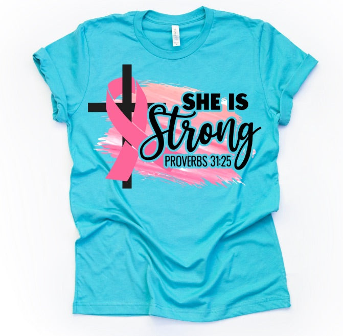 She Is Strong (AVAILABLE IN ALL SIZES)