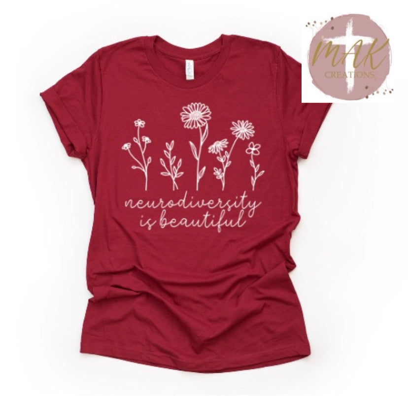Neurodiversity is Beautiful (White Print)  (AVAILABLE IN ALL SIZES)