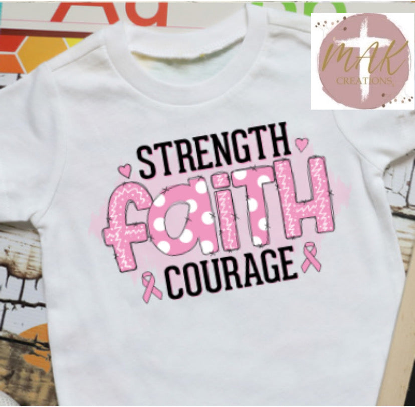 Strength Faith Courage (AVAILABLE IN ALL SIZES)