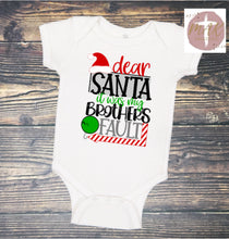 Load image into Gallery viewer, Dear Santa It Was My Brothers Fault  (Black Print) (AVAILABLE IN ALL SIZES)
