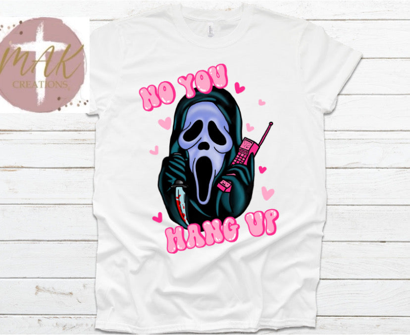 Did You Hang Up (AVAILABLE IN ALL SIZES)