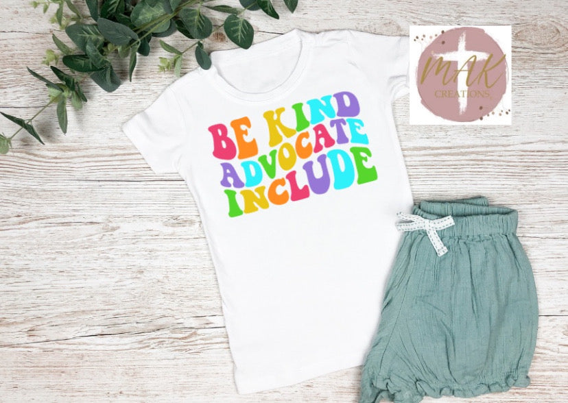 Be Kind Advocate Include (AVAILABLE IN ALL SIZES)