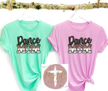 Load image into Gallery viewer, Dance Mom (Leopard Mom)  (AVAILABLE IN ALL SIZES)
