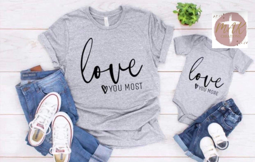 Love You Most (AVAILABLE IN ALL SIZES)