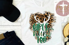 Load image into Gallery viewer, Girls Hunt Too (AVAILABLE IN ALL SIZES)
