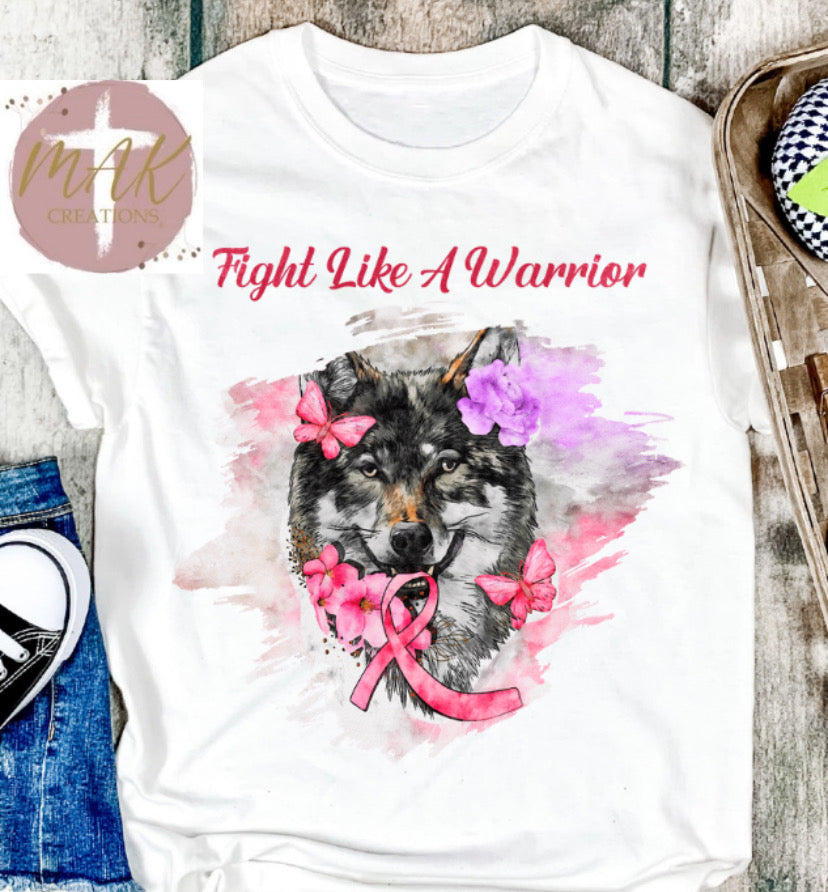 Fight Like A Warrior (Wolf) (ALL SIZES AVAILABLE)