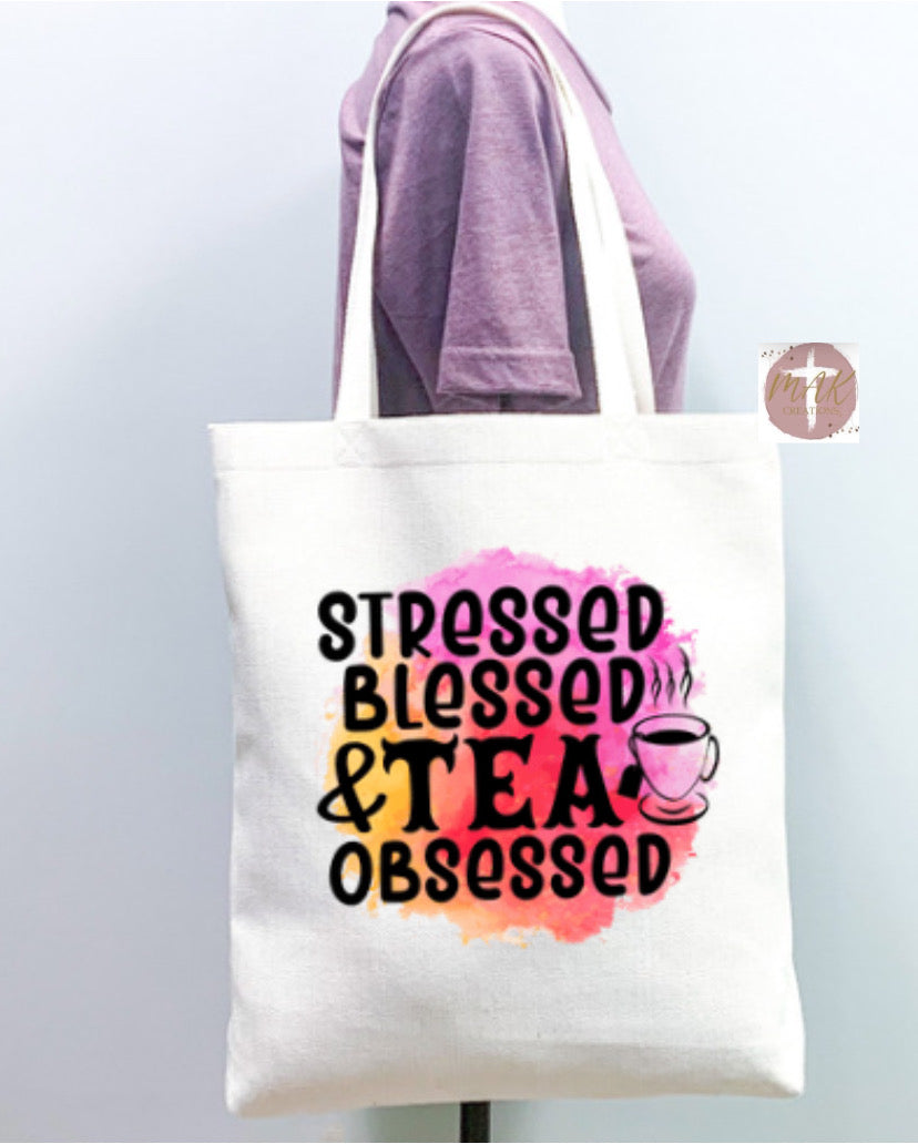 Stressed Blessed and Tea Obsessed (AVAILABLE IN ALL SIZES)