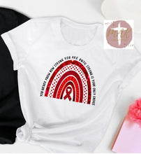 Load image into Gallery viewer, You Never Know How Strong You Are Until Strong is Your Only Choice Red Ribbon Rainbow (AVAILABLE IN ALL SIZES)
