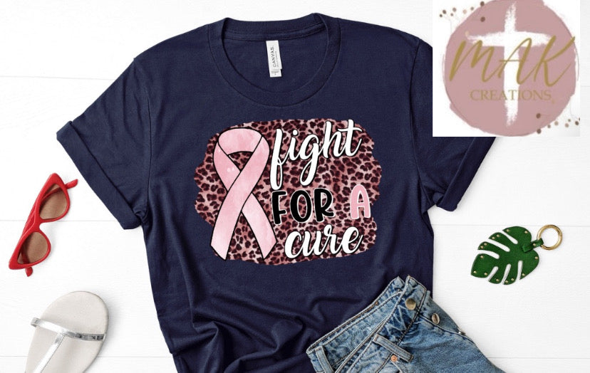 Fight for A Cure (AVAILABLE IN ALL SIZES)
