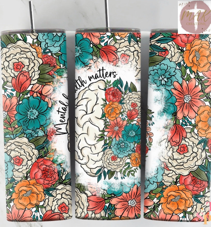 Mental Health Floral (20 oz Skinny Tumbler)