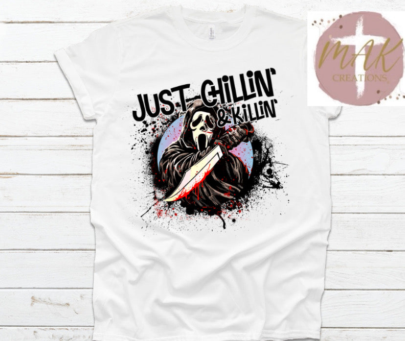Just Chillin & Killin (AVAILABLE IN ALL SIZES)