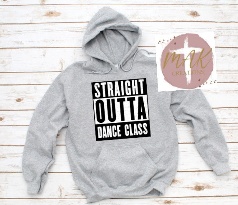 Straight Outta Dance Class (AVAILABLE IN ALL SIZES)