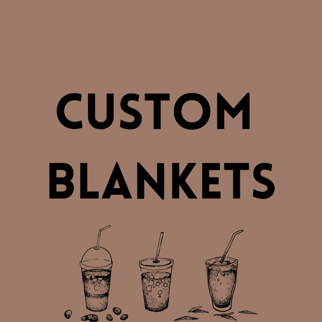 Custom Blanket (Any Design Can Be Placed on Blanket)