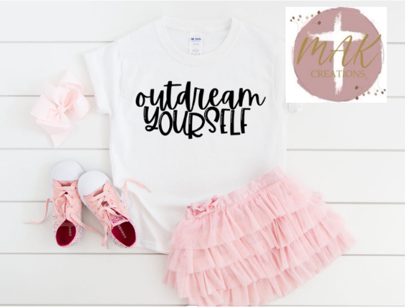 Our dream Yourself (AVAILABLE IN ALL SIZES)