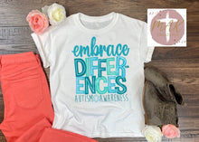 Load image into Gallery viewer, Embrace Differences Autism Awareness (AVAILABLE IN ALL SIZES)
