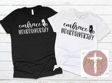 Load image into Gallery viewer, Embrace Neurodiversity (White Print)  (AVAILABLE IN ALL SIZES)

