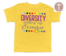 Load image into Gallery viewer, Diversity Makes Us Stronger (AVAILABLE IN ALL SIZES)
